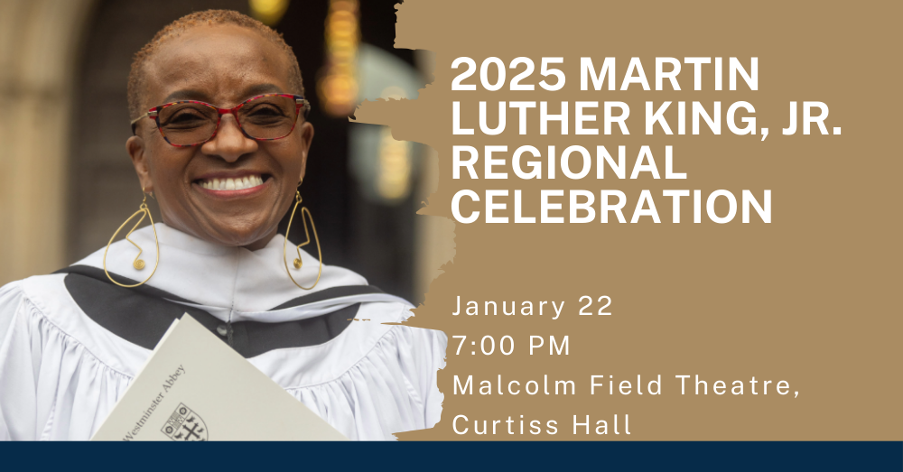 2025 Martin Luther King, Jr. Regional Celebration on January 22 at 7pm at the Malcolm Field Theatre in Curtiss Hall